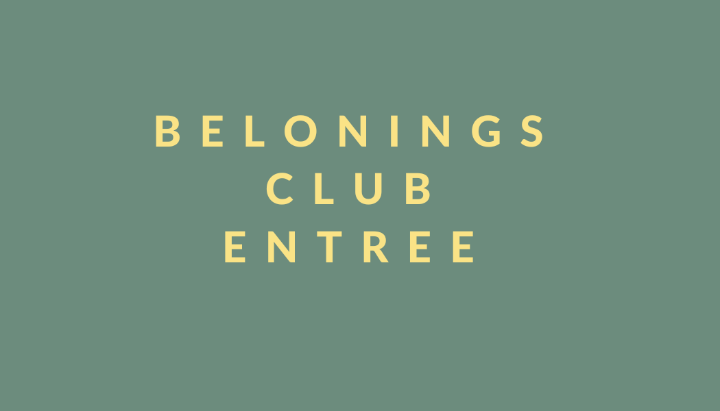 Belonings Club Entree